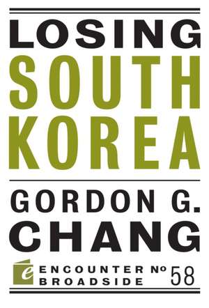 Losing South Korea de Gordon G. Chang