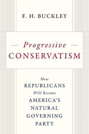 Progressive Conservatism de F H Buckley