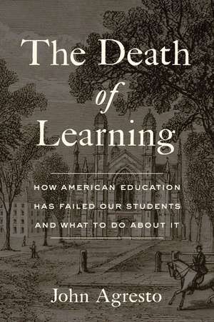 The Death of Learning de John Agresto