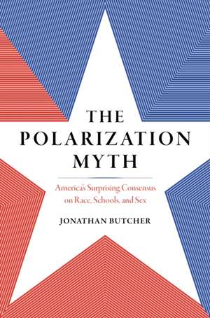 The Polarization Myth de Jonathan Butcher