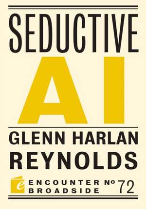 Seductive AI de Glenn Harlan Reynolds