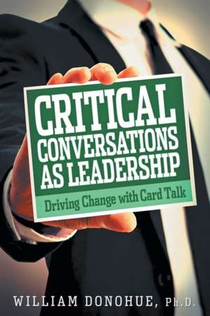 Critical Conversations as Leadership de William A. Donohue