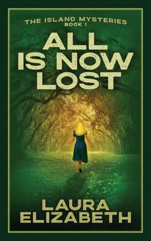 All Is Now Lost de Laura Elizabeth