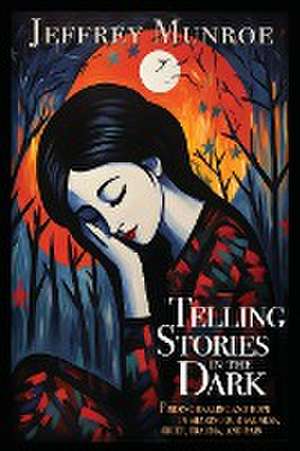 Telling Stories in the Dark de Jeffrey Munroe