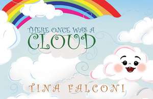 THERE ONCE WAS A CLOUD de TINA FALCONI