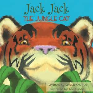 Jack Jack the Jungle Cat de Wendi Schuller