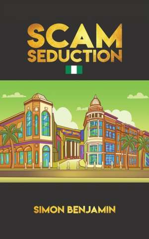 Scam Seduction de Simon Benjamin