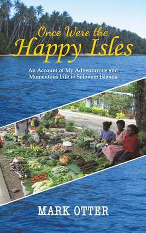 Once Were the Happy Isles de Mark Otter