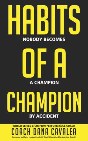 Habits of a Champion de Dana Cavalea