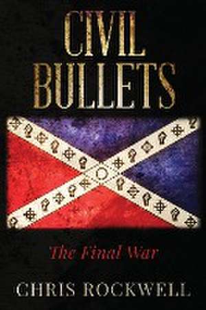 CIVIL BULLETS de Chris Rockwell
