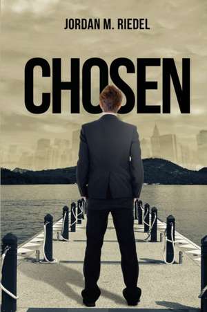 Chosen de Jordan M Riedel