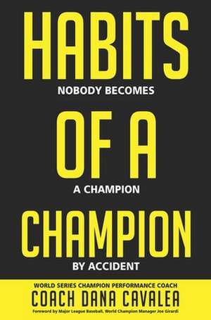 Habits of a Champion de Dana Cavalea