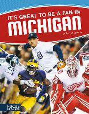 It s Great to Be a Fan in Michigan de Tom Streissguth