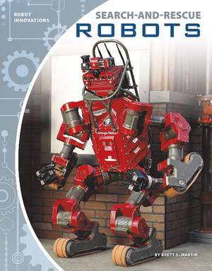 Search-and-Rescue Robots de Brett S. Martin