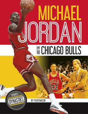 Michael Jordan and the Chicago Bulls de Tyler Mason