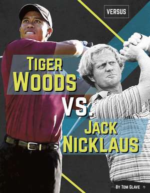 Tiger Woods vs. Jack Nicklaus de Tom Glave