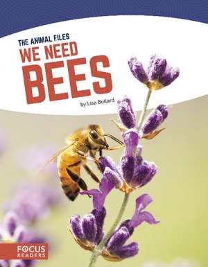 We Need Bees de Lisa Bullard