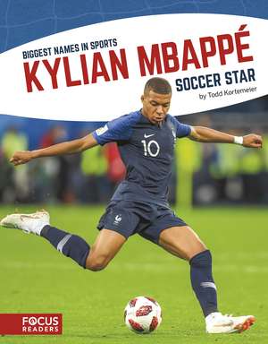 Kylian Mbappé: Soccer Star de Todd Kortemeier
