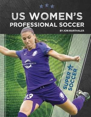 US Women's Professional Soccer de Jon Marthaler