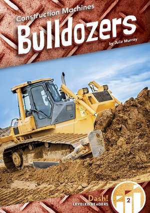 Bulldozers de Julie Murray