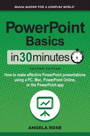 PowerPoint Basics In 30 Minutes de Angela Rose