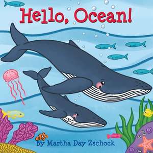 Hello, Ocean! de Martha Day Zschock