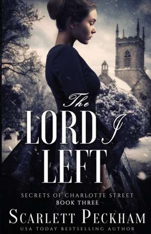 The Lord I Left de Scarlett Peckham