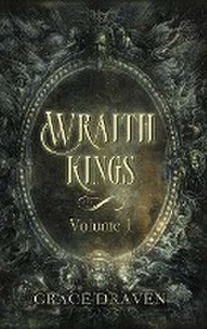 Wraith Kings, Volume 1 de Grace Draven