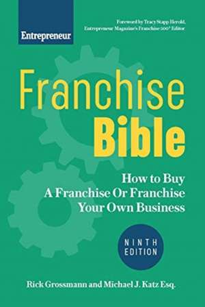 Franchise Bible: How to Buy a Franchise or Franchise Your Own Business de Michael J. Katz