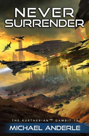 Never Surrender de Michael Anderle