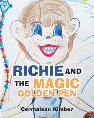 Richie and the Magic Golden Pen de Kimber, Cermalean