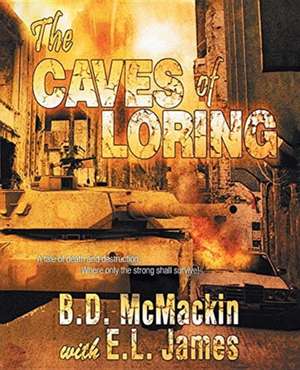 The Caves of Loring de B. D. McMackin with E. L. James