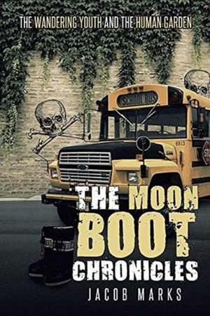 The Moon Boot Chronicles de Jacob Marks