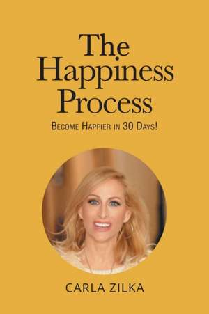 The Happiness Process de Carla Zilka