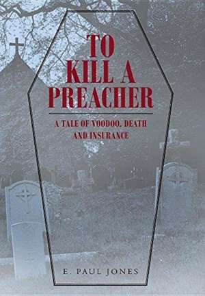 To Kill a Preacher de E. Paul Jones