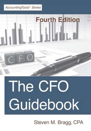 The CFO Guidebook: Fourth Edition de Steven M. Bragg