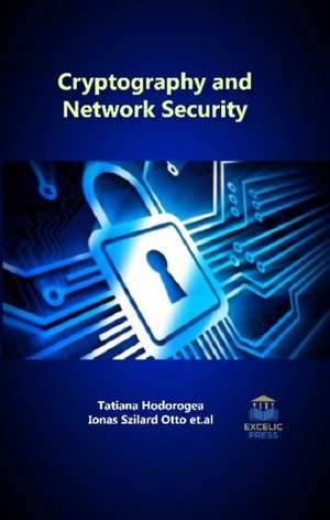 CRYPTOGRAPHY & NETWORK SECURITY de TATIANA HODOROGEA