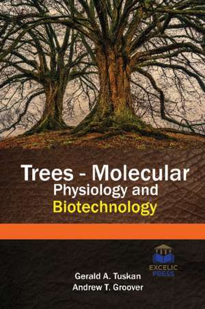 TREES MOLECULAR PHYSIOLOGY & BIOTECHNOLO de GERALD A TUSKAN