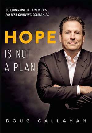 Hope Is Not a Plan de Doug Callahan