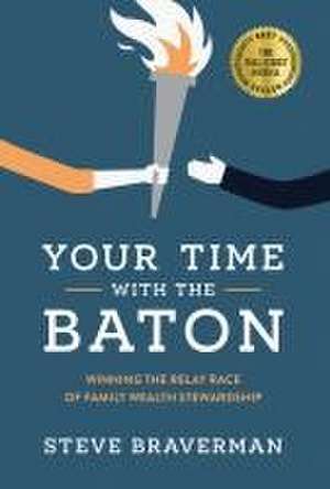 Your Time with the Baton de Steve Braverman