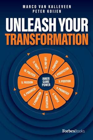 Unleash Your Transformation: Using the Power of the Flywheel to Transform Your Business de Marco Van Kalleveen