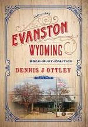 Evanston Wyoming Volume 3 de Dennis J Ottley