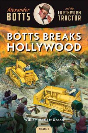 Botts Breaks Hollywood de William Hazlett Upson