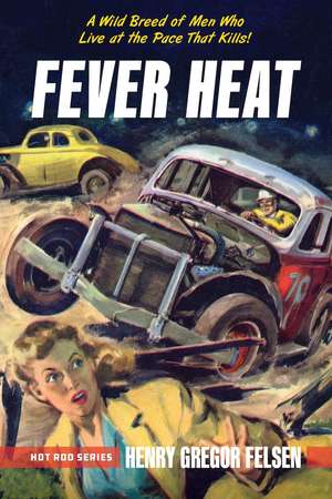 Fever Heat de Henry Gregor Felsen