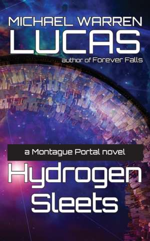 Hydrogen Sleets de Michael Warren Lucas