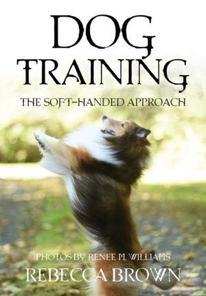 Dog Training de Rebecca Brown