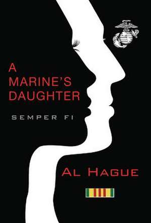 A Marine's Daughter de Al Hague