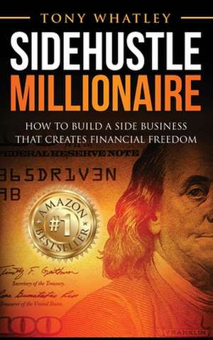 SideHustle Millionaire de Tony Whatley