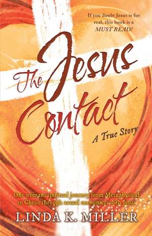 The Jesus Contact de Linda K. Miller