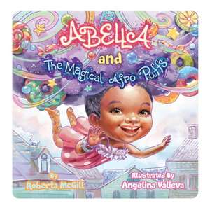 Abella and the Magical Afro Puffs de Roberta McGill